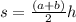 s = \frac{(a + b)}{2} h