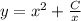 y=x^2+\frac{C}{x}