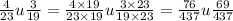  \frac{4}{23} u \frac{3}{19} = \frac{4 \times 19}{23 \times 19} u \frac{3 \times 23}{19 \times 23} = \frac{76}{437} u \frac{69}{437} 