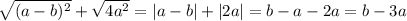 \sqrt{(a-b)^{2} }+\sqrt{4a^{2} }=|a-b|+|2a|=b-a-2a=b-3a