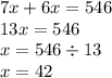 7x + 6x = 546 \\ 13x = 546 \\ x = 546 \div 13 \\ x = 42