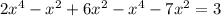 2 {x}^{4} - {x}^{2} + 6 {x}^{2} - {x}^{4} - 7 {x}^{2} = 3