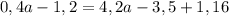 0,4a-1,2=4,2a-3,5+1,16