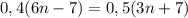 0,4(6n-7)=0,5(3n+7)