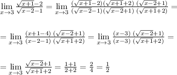 \lim\limits _{x \to 3}\frac{\sqrt{x+1}-2}{\sqrt{x-2}-1}=\lim\limits_{x \to 3}\frac{(\sqrt{x+1}-2)(\sqrt{x+1}+2)\; (\sqrt{x-2}+1)}{(\sqrt{x-2}-1)(\sqrt{x-2}+1)\; (\sqrt{x+1}+2)}=\\\\\\=\lim\limits_{x \to 3}\frac{(x+1-4)\; (\sqrt{x-2}+1)}{(x-2-1)\; (\sqrt{x+1}+2)}=\lim\limits _{x \to 3}\frac{(x-3)\; (\sqrt{x-2}+1)}{(x-3)\; (\sqrt{x+1}+2)}=\\\\\\=\lim\limits_{x \to 3}\frac{\sqrt{x-2}+1}{\sqrt{x+1}+2}=\frac{1+1}{2+2}=\frac{2}{4}=\frac{1}{2}