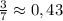 \frac{3}{7}\approx0,43