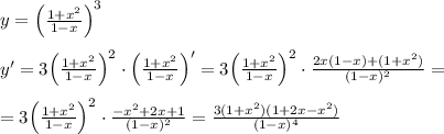 y=\Big (\frac{1+x^2}{1-x}\Big )^3\\\\y'=3\Big (\frac{1+x^2}{1-x}\Big )^2\cdot \Big (\frac{1+x^2}{1-x}\Big )'=3\Big (\frac{1+x^2}{1-x}\Big )^2\cdot \frac{2x(1-x)+(1+x^2)}{(1-x)^2}=\\\\=3\Big (\frac{1+x^2}{1-x}\Big )^2}\cdot \frac{-x^2+2x+1}{(1-x)^2}=\frac{3(1+x^2)(1+2x-x^2)}{(1-x)^4}