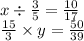 x \div \frac{3}{5} = \frac{10}{17} \\ \frac{15}{3} \times y = \frac{50}{39} 