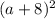 (a+8)^{2}