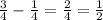 \frac{3}{4} - \frac{1}{4} = \frac{\(2}{4} = \frac{1}{2}