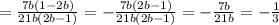 =\frac{7b(1-2b)}{21b(2b-1)}=-\frac{7b(2b-1)}{21b(2b-1)}=-\frac{7b}{21b}=-\frac{1}{3}