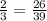 \frac{2}{3} = \frac{26}{39}