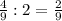 \frac{4}{9} : 2 = \frac{2}{9}