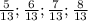 \frac{5}{13};\frac{6}{13};\frac{7}{13};\frac{8}{13}