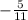 -\frac{5}{11}