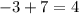 -3 + 7 = 4