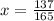 x=\frac{137}{165}