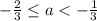 -\frac{2}{3} \leq a < -\frac{1}{3}