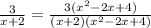 \(\frac{3}{x+2}=\frac{3(x^2-2x+4)}{(x+2)(x^2-2x+4)}\)