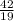 \frac{42}{19}