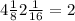 4\frac{1}{8} 2\frac{1}{16} =2