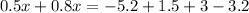 0.5x+0.8x=-5.2+1.5+3-3.2