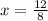 x=\frac{12}{8}