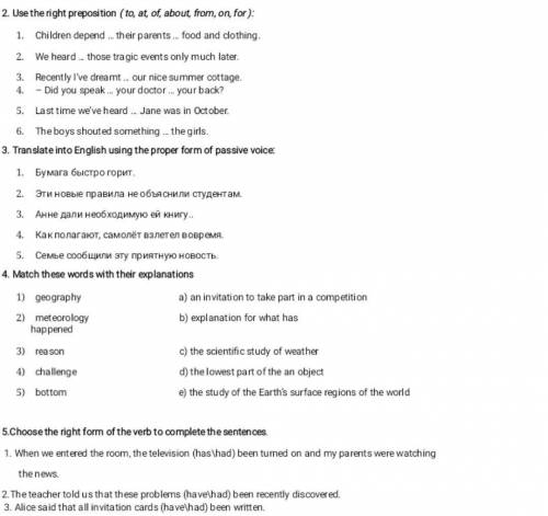 2. Use the right preposition (to, at, of, about, from, on, for ): 1. Children depend their parents f