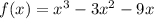 f(x) = x {}^{3} - 3x {}^{2} - 9x