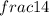 frac{1}{4}