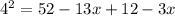 {4}^{2} = 52 - 13x + 12 - 3x