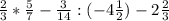\frac{2}{3} *\frac{5}{7}-\frac{3}{14}:(-4\frac{1}{2})-2\frac{2}{3}