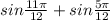 sin \frac{11\pi }{12} +sin\frac{5\pi }{12}