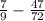 \frac{7}{9} -\frac{47}{72}