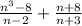 \frac{n^{3} - 8 }{n - 2} + \frac{n + 8}{n + 3}