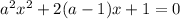 a^{2}x^{2} + 2( a-1 )x +1 = 0