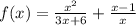 f(x) = \frac{ {x}^{2} }{3x + 6} + \frac{x - 1}{x}