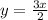 y = \frac{3x}{2}