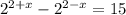 {2}^{2 + x} - {2}^{2 - x} = 15