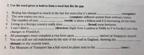 Ex. 2 WORD FORMATION Use the word given in bold to form a word that fits the gap.