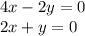 4x - 2y = 0 \\2x + y = 0