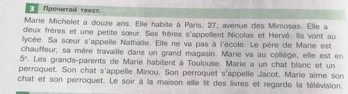 Marie Michelet a douze ans. Elle habite à Paris, 27, avenue des Mimosas. Elle adeux frères et une pe