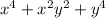 x {}^{4} + x {}^{2} y {}^{2} + y {}^{4}