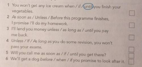 Choose the correct conjunctions. Then decide who is speaking:a parent (P) or a child (C)?​