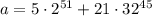 a = 5\cdot 2^{51}+21\cdot 32^{45}