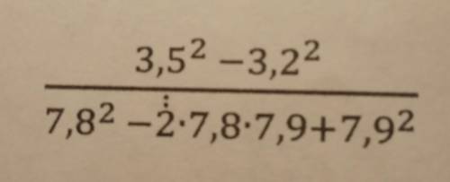 Вычислите: 3,5^2 - 3,2^2/7,8^2- 2x7,9 x7,9+7,9^2