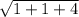 \sqrt{1+1+4}