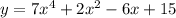 y=7x^4+2x^2-6x+15