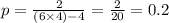 p = \frac{2}{(6 \times 4) - 4} = \frac{2}{20} = 0.2