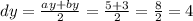 dy = \frac{ay + by}{2} = \frac{5 + 3}{2} = \frac{8}{2} = 4